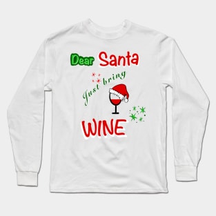 Just Bring Wine! Long Sleeve T-Shirt